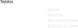 Tejidos  - Lamas - Ponchos - Mantas Caciques - Bajadas de cama